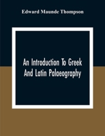 An Introduction to Greek and Latin Palaeography (Oxford Reprints) 1904799485 Book Cover