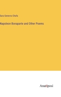 Napoleon Bonaparte and Other Poems 0548628157 Book Cover
