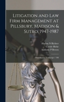 Litigation and law Firm Management at Pillsbury, Madison & Sutro, 1947-1987: Oral History Transcript / 198 1017461198 Book Cover