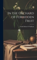 In the Orchard of Forbidden Fruit 1022083457 Book Cover