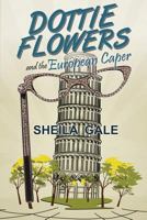 Dottie Flowers and the European Caper 1554891493 Book Cover
