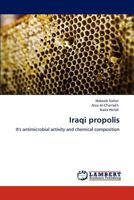 Iraqi propolis: It's antimicrobial activity and chemical composition 3846558680 Book Cover