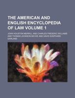 The American and English encyclopedia of law Volume 1 1130608085 Book Cover