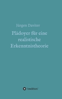 Plädoyer für eine realistische Erkenntnistheorie 3347103270 Book Cover