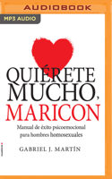 Quiérete mucho, maricón (Narración en Castellano) 1713586177 Book Cover