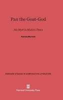 Pan the Goat-god: His Myth in Modern Times 0674186478 Book Cover