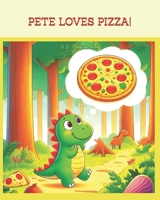 Pete Loves Pizza B0F29ZNMR9 Book Cover
