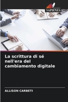 La scrittura di sé nell'era del cambiamento digitale 1634741196 Book Cover