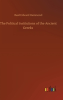 The Political Institutions of the Ancient Greeks 1015233635 Book Cover