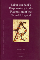 Sabur Ibn Sahl's Dispensatory in the Recension of the Adudi Hospital (Islamic Philosophy, Theology and Science) 900417124X Book Cover
