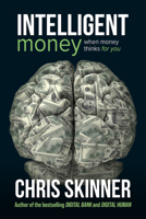 Intelligent Money: When Money Thinks For You 9815113216 Book Cover