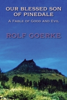 Our Blessed Son of Pinedale, A Fable of Good and Evil 163293664X Book Cover