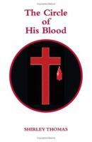 The Circle of His Blood 1412072042 Book Cover