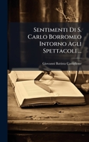 Sentimenti Di S. Carlo Borromeo Intorno Agli Spettacoli ... (Italian Edition) 1024314502 Book Cover