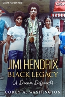 Jimi Hendrix - Black Legacy (A Dream Deferred) 179346233X Book Cover