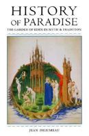 History of Paradise: The Garden of Eden in Myth and Tradition 0826407951 Book Cover