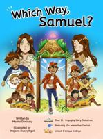 Which Way, Samuel? - A FUN Interactive Book that teaches Kids about Mindful Choices, Courage and Emotional Regulation (The Mindful Choice) B0FCMH9FQT Book Cover