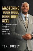 Mastering Your Hudl Highlight Reel: A Comprehensive Guide to College Football Recruiting B0CHMYB97W Book Cover