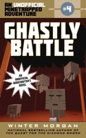 Ghastly Battle (An Unofficial Minetrapped Adventure, #4) 1510706003 Book Cover