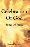 Celebration Of God: Songs Of Praise 0981579140 Book Cover