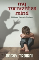 My Tormented Mind 1915492564 Book Cover