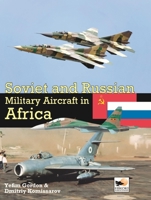 Soviet and Russian Military Aircraft in Africa 1902109279 Book Cover