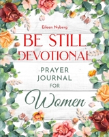 Be Still Devotional: Prayer Journal for Women 9189700104 Book Cover