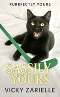 Purrfectly Yours: Sassily Yours: Hockey Sports Romance, Friends to Lovers, Cozy Slow Burn, Cat Narrated HEA B0G1YGLLHK Book Cover