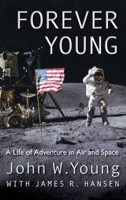 Forever Young: A Life of Adventure in Air and Space 0813049334 Book Cover