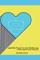 read this if you’ve ever broken up.: …stories about music and love. 1980944253 Book Cover