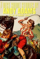 7 best short stories by Andy Adams B085RTHPRJ Book Cover