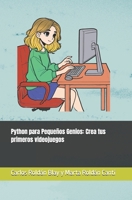 Python para Pequeños Genios: Crea tus primeros videojuegos (Spanish Edition) B0DTYXGH2G Book Cover