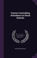 Factors Controlling Attendence in Rural Schools 1359648267 Book Cover