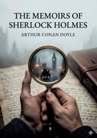 The Memoirs of Sherlock Holmes: by Arthur Conan Doyle B0GXXQLNFY Book Cover