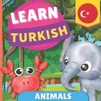 Learn turkish - Animals: Picture book for bilingual kids - English / Turkish - with pronunciations 2384570846 Book Cover