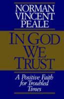 In God We Trust: A Positive Faith for Troubled Times 0785276750 Book Cover