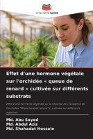 Effet d'une hormone végétale sur l'orchidée queue de renard cultivée sur différents substrats 6630030729 Book Cover