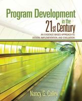 Program Development in the 21st Century: An Evidence-Based Approach to Design, Implementation, and Evaluation 1412974496 Book Cover