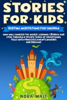 Stories For Kids: Bedtime meditations for children who will conquer the world, learning courage and ethic through a specific series of educational tales with… Princesses,Knights,Wizards and Dragons. 1679431196 Book Cover
