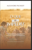 O Que te Impede? (Portuguese Edition) B0CRZ6L3N1 Book Cover