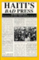 Haiti's Bad Press: Origins, Development, and Consequences 0870470604 Book Cover