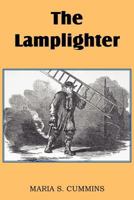 The Lamplighter, or, An orphan girl's struggles and triumphs 1517088933 Book Cover