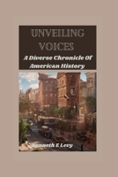 Unveiling Voices: A Diverse Chronicle Of American History B0CFZJK6JV Book Cover