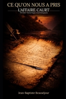 CE QU'ON NOUS A PRIS: L'Affaire Caurt (French Edition) B0GYJ1D13L Book Cover