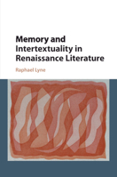 Memory and Intertextuality in Renaissance Literature 1107443903 Book Cover