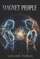 Magnet People (TRUTH BENEATH THE TRUTH) B0GWMYGVYC Book Cover
