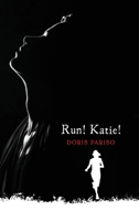 Run! Katie! 1646639979 Book Cover