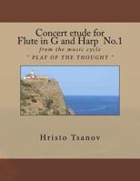 Concert etude for Flute in G and Harp No.1: from the music cycle " PLAY OF THE THOUGHT " 1533250391 Book Cover