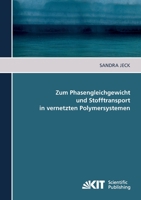 Zum Phasengleichgewicht und Stofftransport in vernetzten Polymersystemen 3866448910 Book Cover