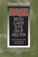 Econocide: British Slavery in the Era of Abolition 0807871796 Book Cover